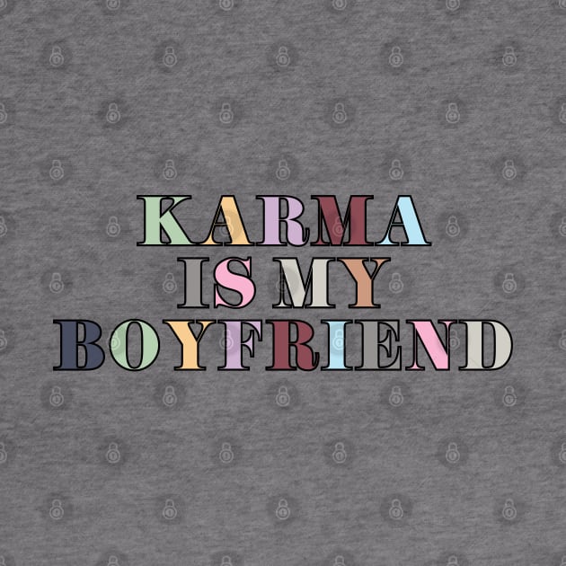 Karma Is My Boyfriend by Likeable Design